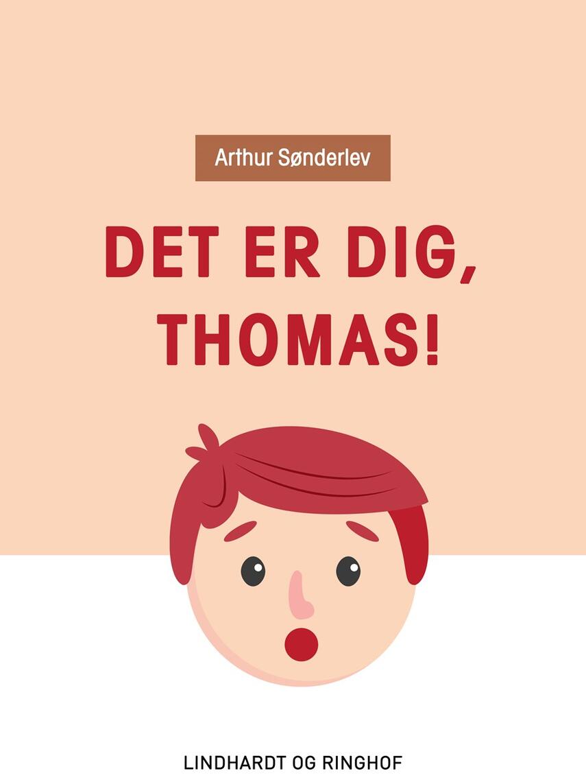 Arthur Sønderlev: Det er dig, Thomas!