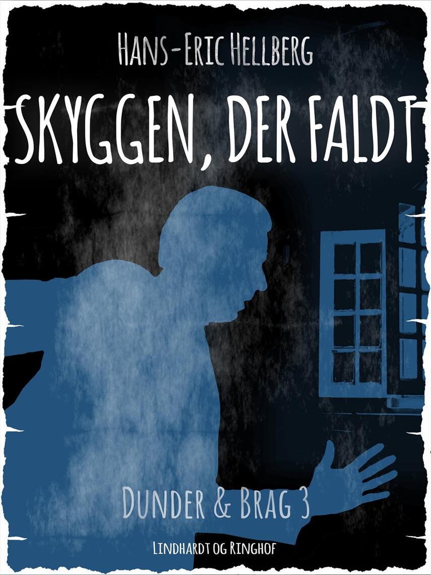 Hans-Eric Hellberg: Skyggen, der faldt : en bog om Dunder og Brag