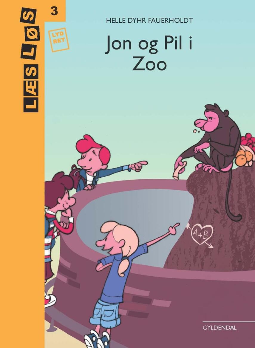 Helle Dyhr Fauerholdt: Jon og Pil i Zoo