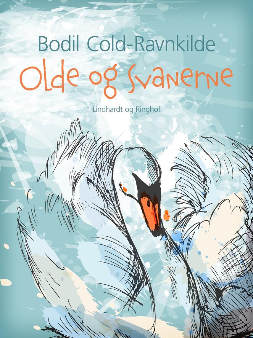 Bodil Cold-Ravnkilde: Olde og svanerne