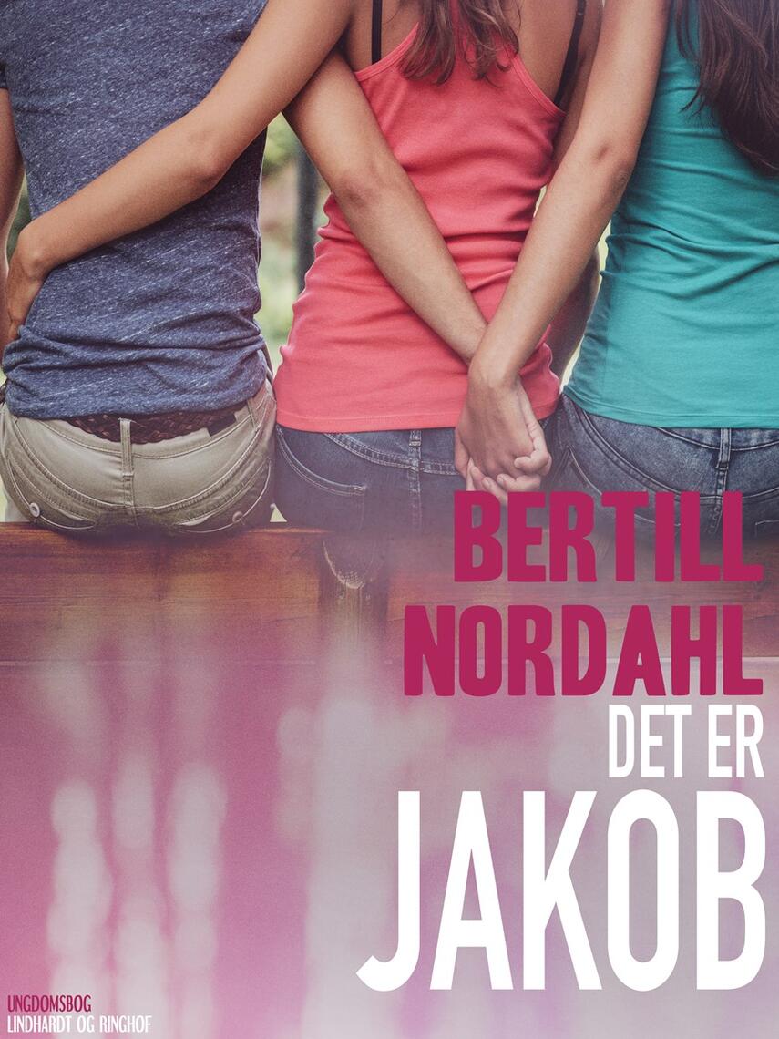Bertill Nordahl: Det er Jakob