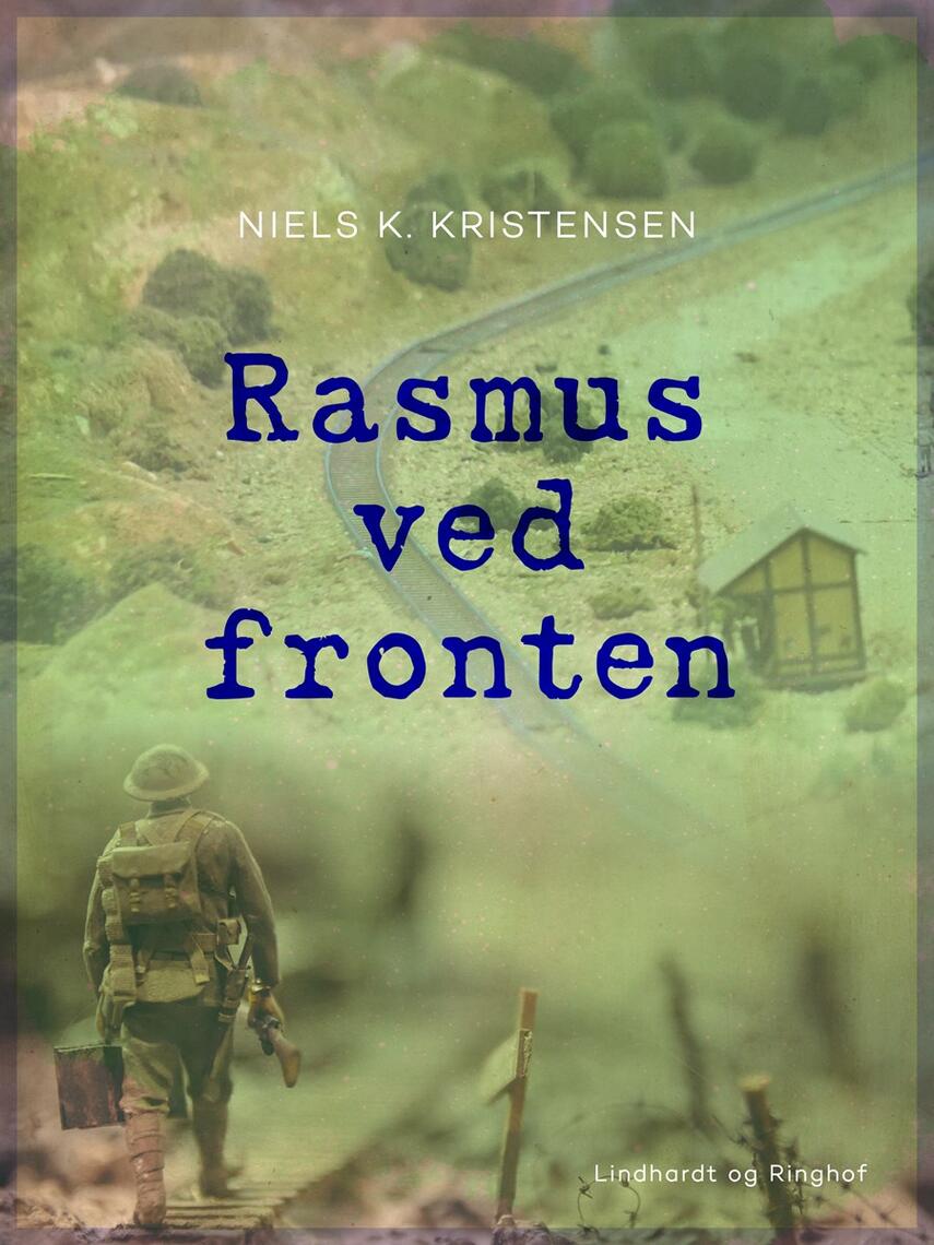 Niels K. Kristensen: Rasmus ved Fronten : Fortælling fra 1864