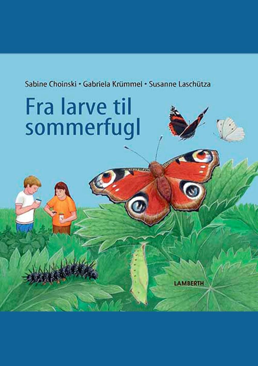 Sabine Choinski, Gabriela Krümmel, Susanne Laschütza: Fra larve til sommerfugl