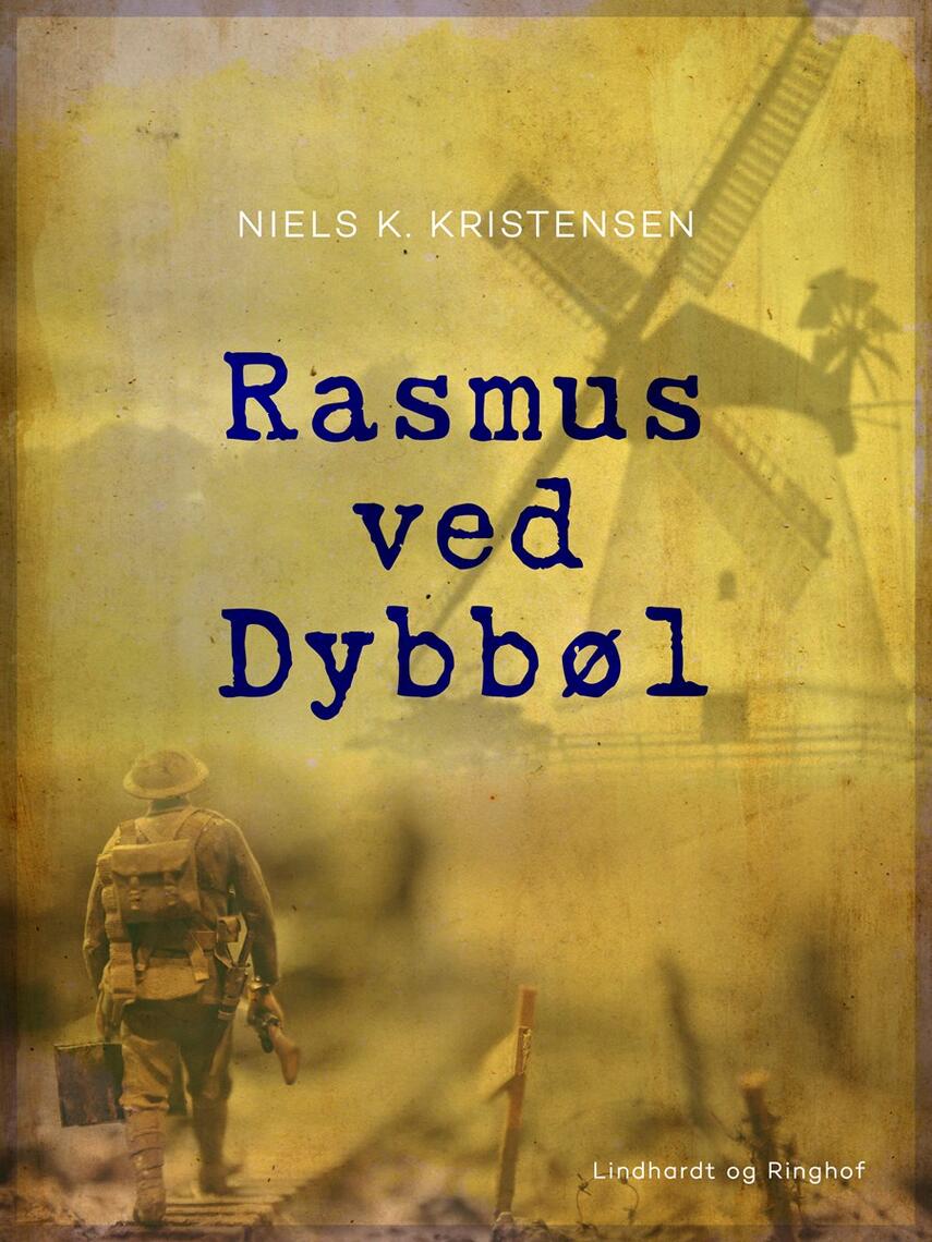 Niels K. Kristensen: Rasmus ved Dybbøl : Fortælling fra Krigen 1864