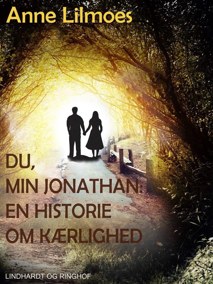 Anne Lilmoes: "Du, min Jonathan -"