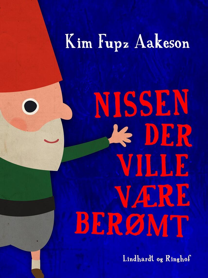 Kim Fupz Aakeson: Nissen der ville være berømt : et besynderligt juleeventyr