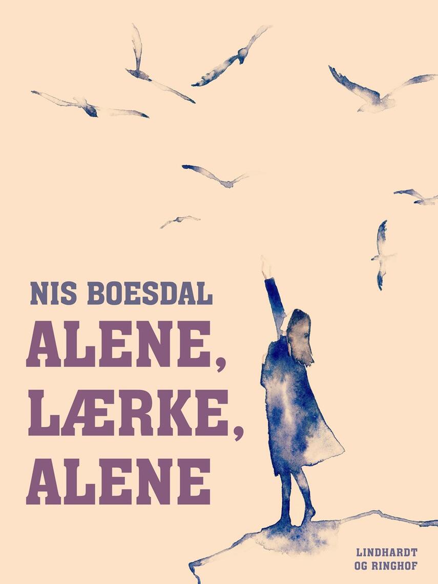 Nis Boesdal: Alene, Lærke, alene