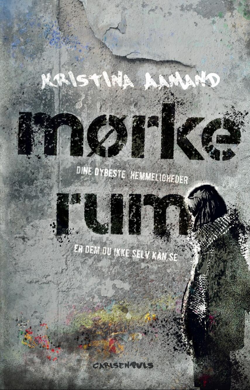 Kristina Aamand: Mørke rum : dine dybeste hemmeligheder er dem du ikke selv kan se