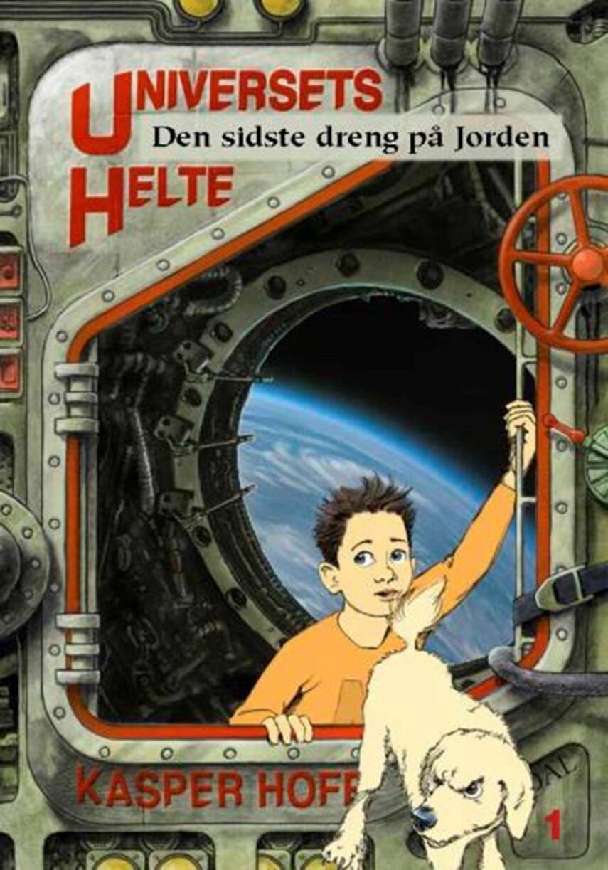 Kasper Hoff: Universets Helte - den sidste dreng på jorden