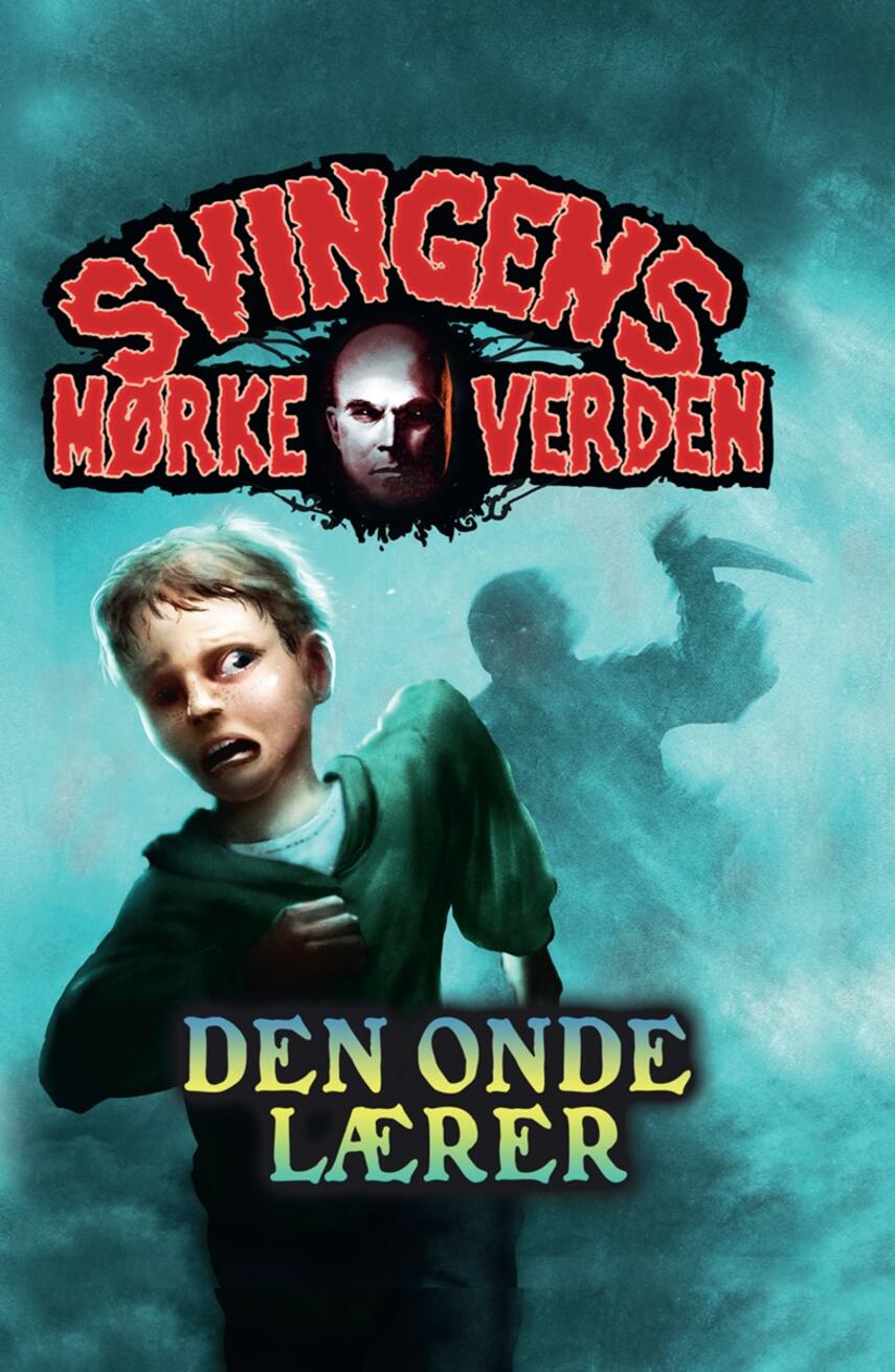 Arne Svingen: Den onde lærer