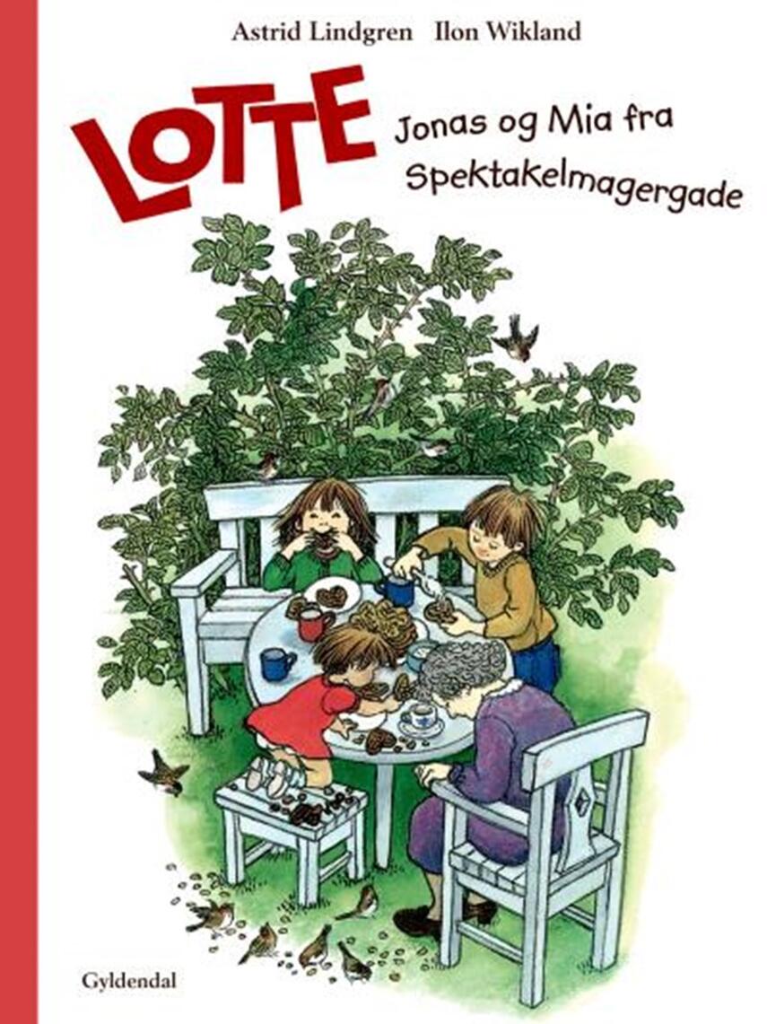 Astrid Lindgren: Lotte, Jonas og Mia fra Spektakelmagergade