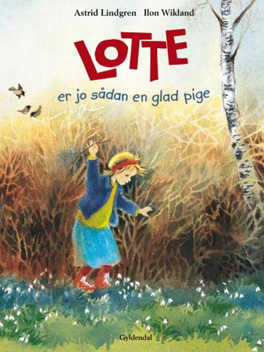 Astrid Lindgren: Lotte er jo sådan en glad pige