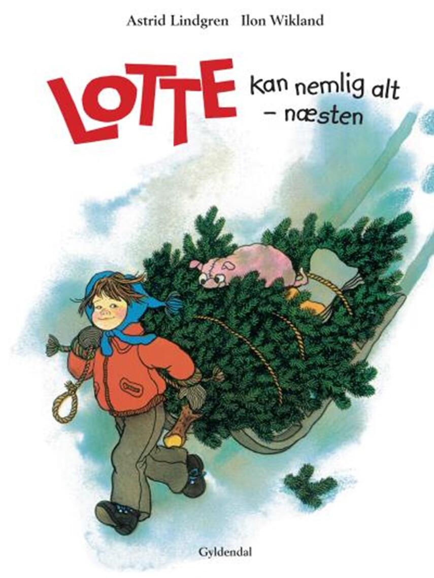 Astrid Lindgren: Lotte kan nemlig alt - næsten
