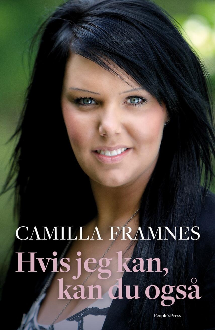 Camilla Framnes (f. 1987): Hvis jeg kan, kan du også