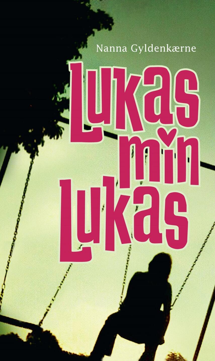 Nanna Gyldenkærne: Lukas, min Lukas