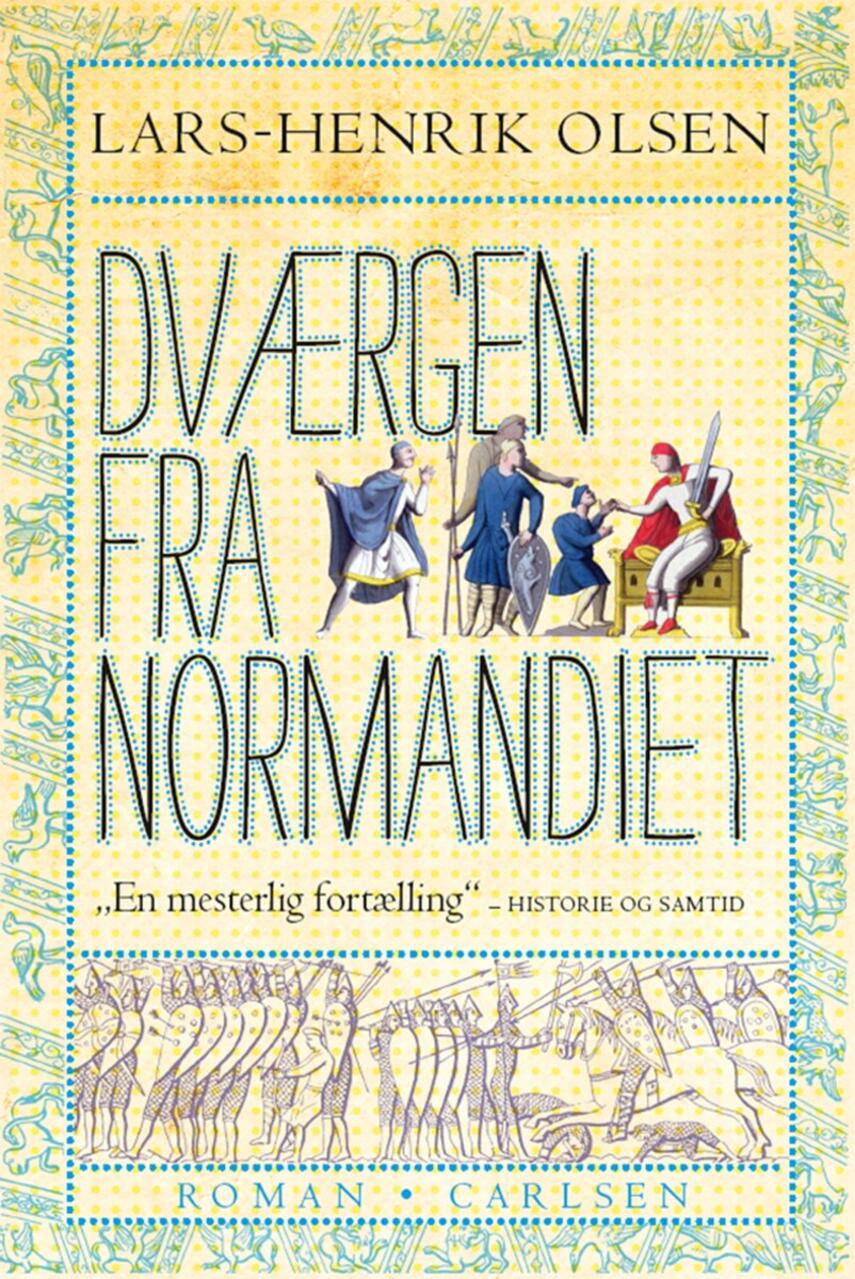 Lars-Henrik Olsen (f. 1946): Dværgen fra Normandiet : roman