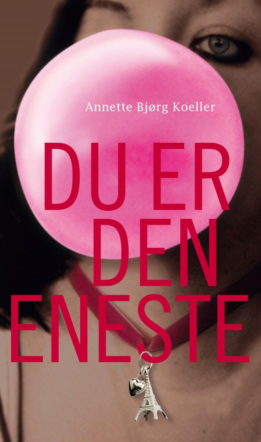 Annette Bjørg Koeller: Du er den eneste
