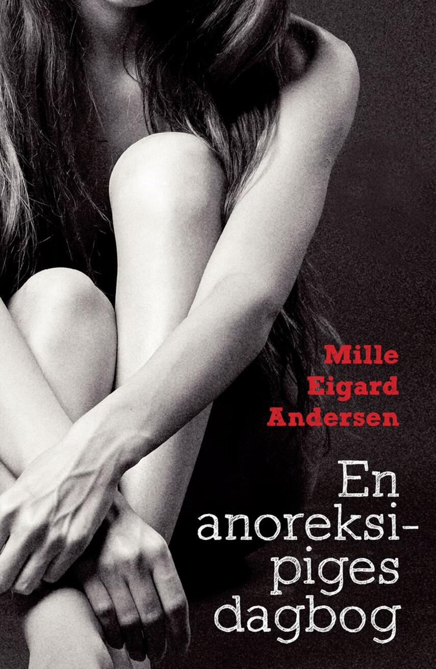 Mille Eigard Andersen: En anoreksipiges dagbog