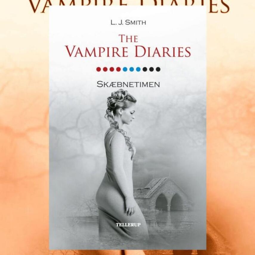 L. J. Smith: The vampire diaries. 10, Skæbnetimen