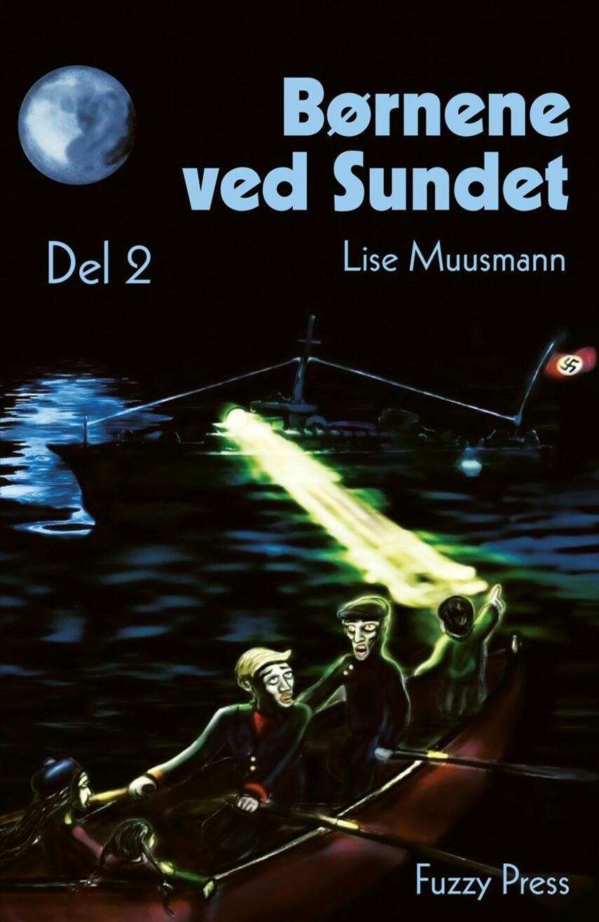 Lise Muusmann: Børnene ved Sundet. Del 2