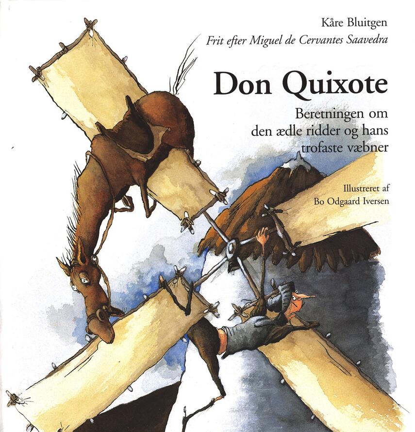 Kåre Bluitgen: Don Quixote : beretningen om den ædle ridder og hans trofaste væbner