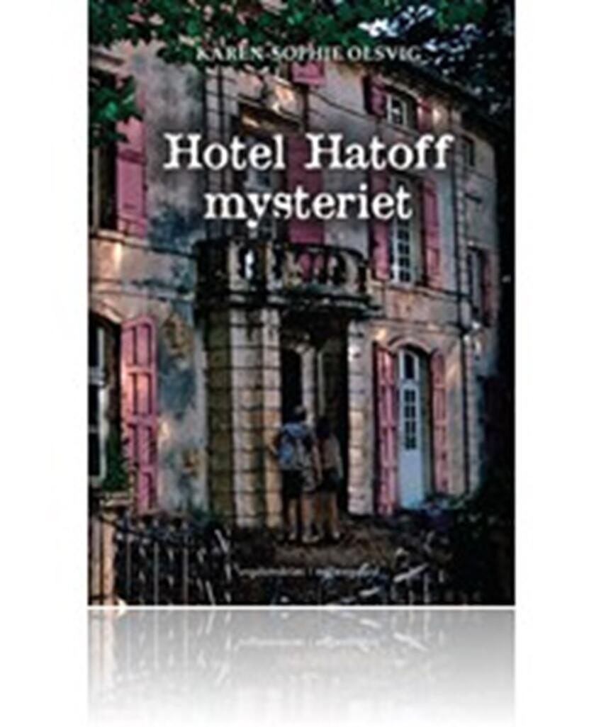 Karen-Sophie Olsvig: Hotel Hatoff mysteriet