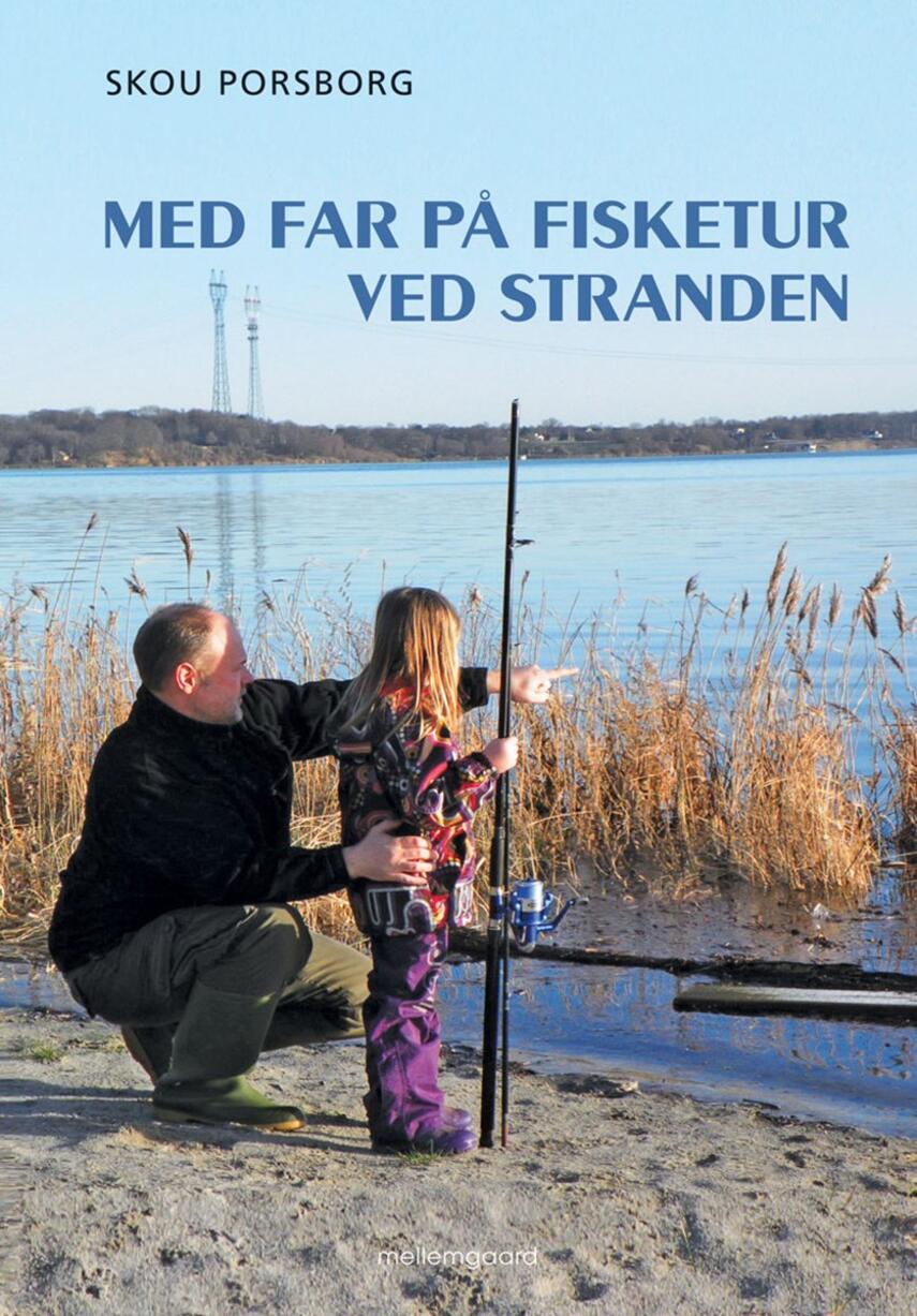 Skou Porsborg: Med far på fisketur ved stranden