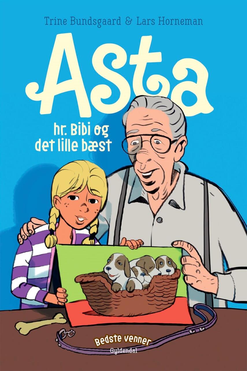 Trine Bundsgaard: Asta, hr. Bibi og det lille bæst