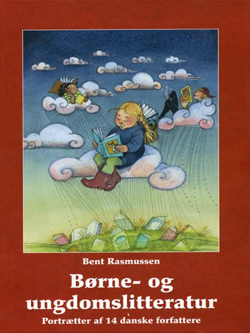 Bent Rasmussen (f. 1941): Børne- og ungdomslitteratur. 1, Portrætter af 14 danske forfattere