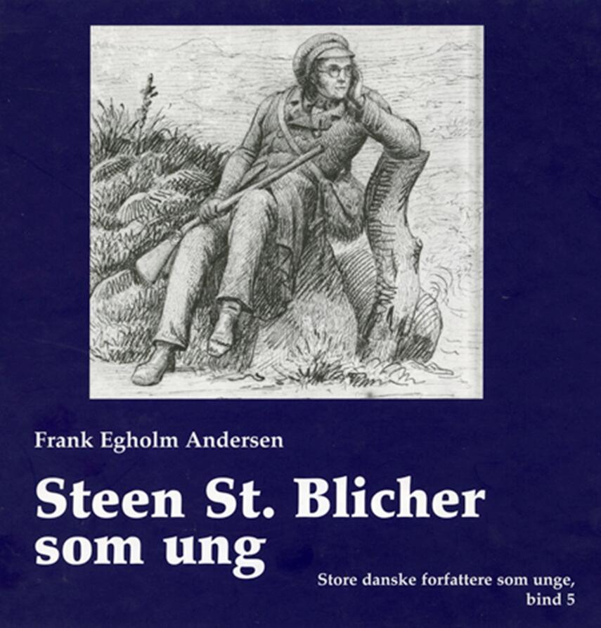 Frank Egholm Andersen: Steen St. Blicher som ung