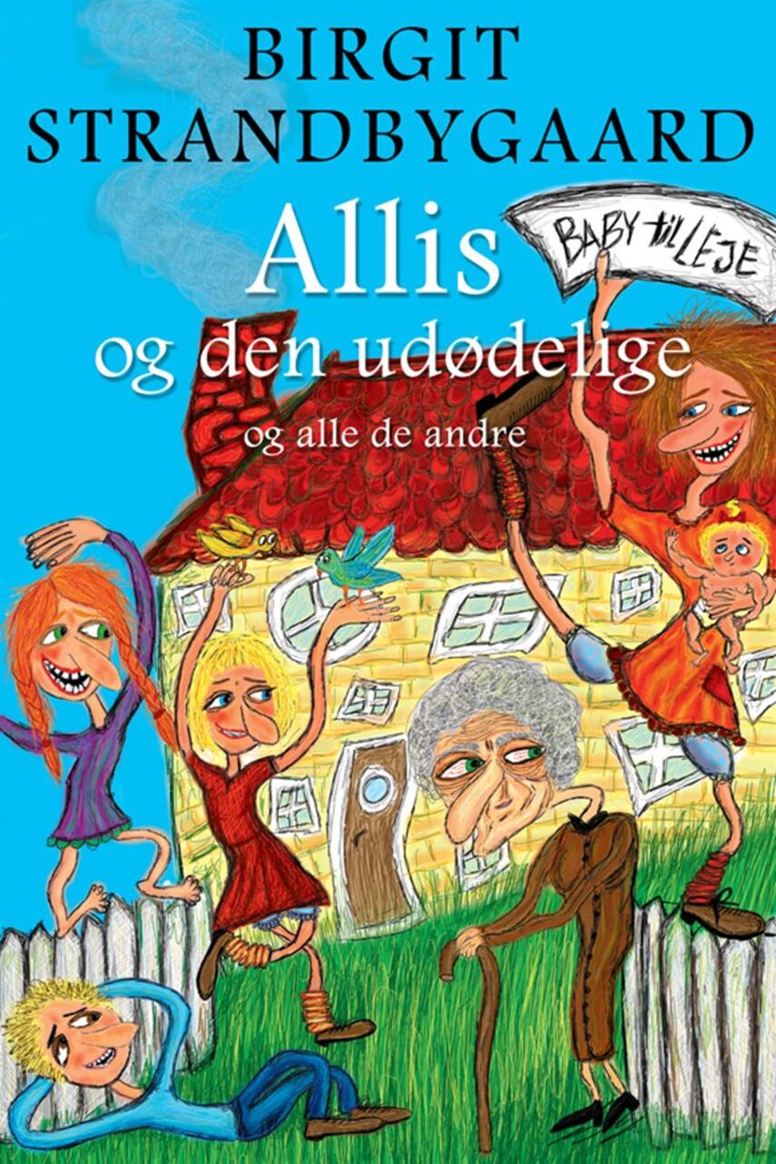 Birgit Strandbygaard: Allis og den udødelige og alle de andre