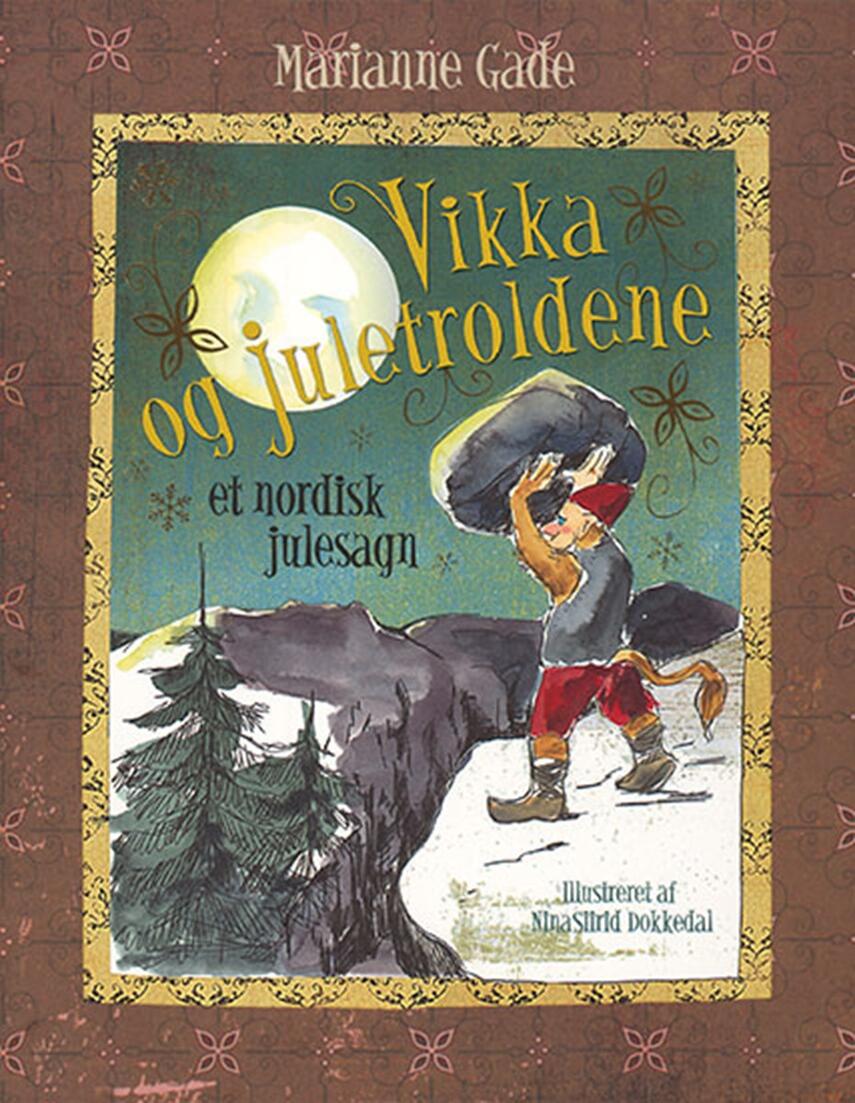Marianne Gade: Vikka og juletroldene : et nordisk julesagn