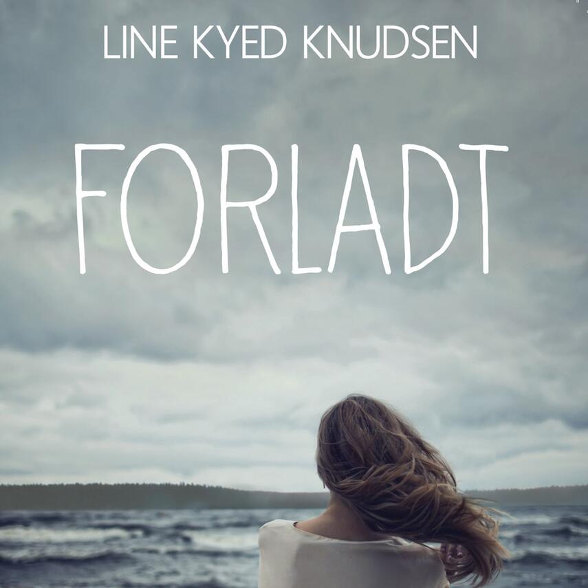 Line Kyed Knudsen: Forladt