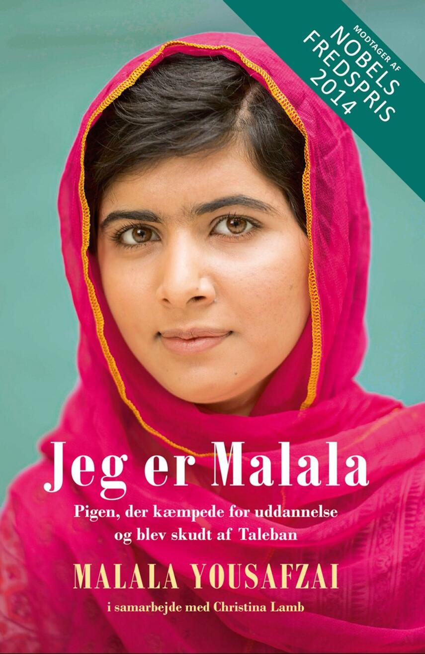 Malala Yousafzai (f. 1997): Jeg er Malala : pigen der kæmpede for uddannelse og blev skudt af Taleban