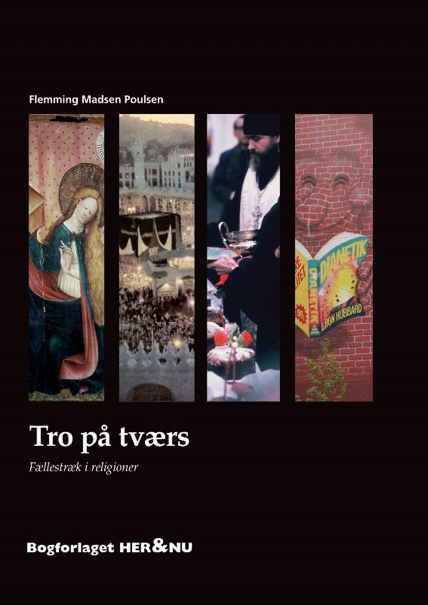 Flemming Madsen Poulsen: Tro på tværs : fællestræk i religioner