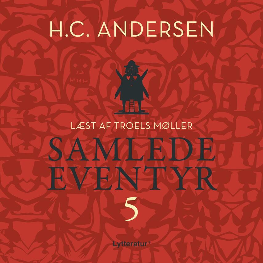 H. C. Andersen (f. 1805): H.C. Andersens samlede eventyr. 5 (Ved Troels Møller)