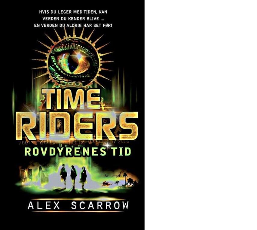 Alex Scarrow: Time Riders - rovdyrenes tid