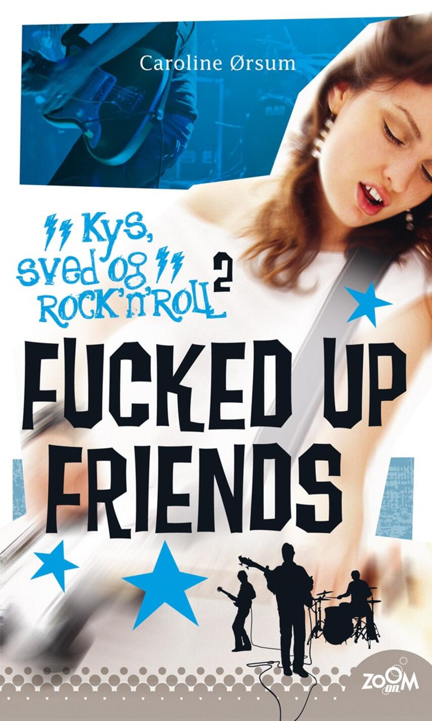 Caroline Ørsum: Fucked up friends