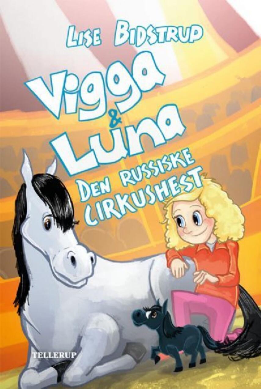 Lise Bidstrup: Vigga & Luna - den russiske cirkushest