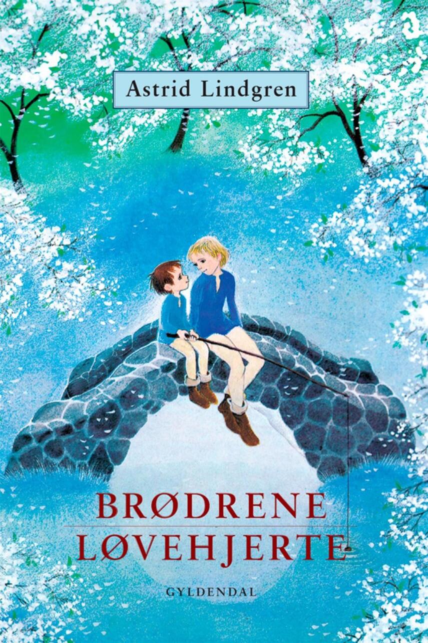 Astrid Lindgren: Brødrene Løvehjerte (Ved Kina Bodenhoff)