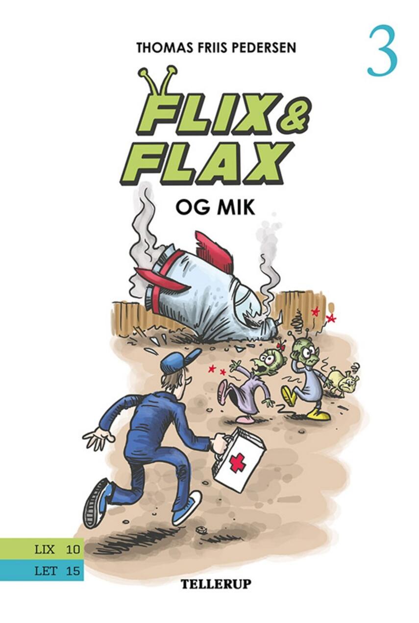 Thomas Friis Pedersen: Flix & Flax og Mik : en historie