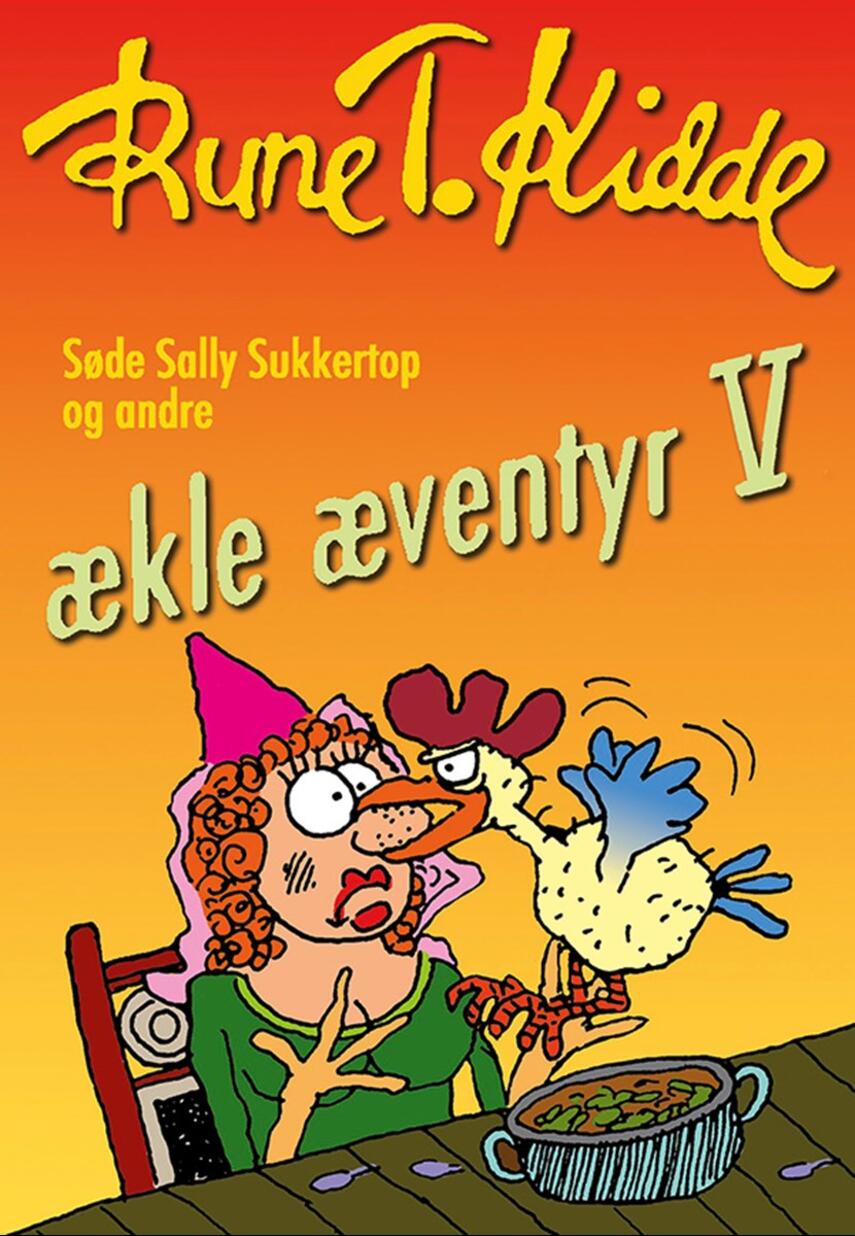 Rune T. Kidde: Søde Sally Sukkertop og andre ækle æventyr. 5