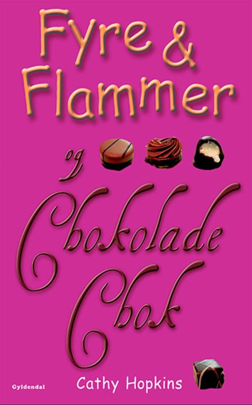 Cathy Hopkins: Fyre & flammer og chokoladechok