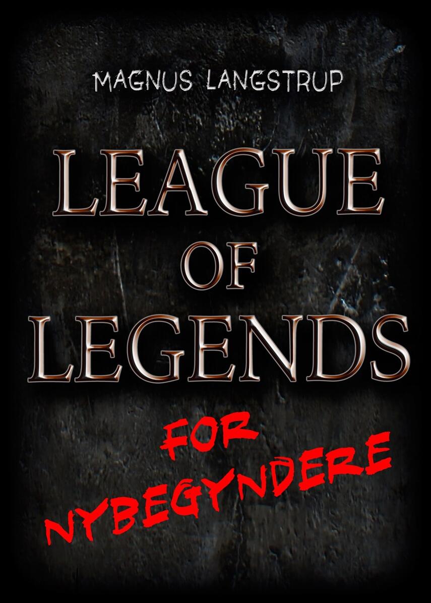 Magnus Langstrup: League of Legends for nybegyndere
