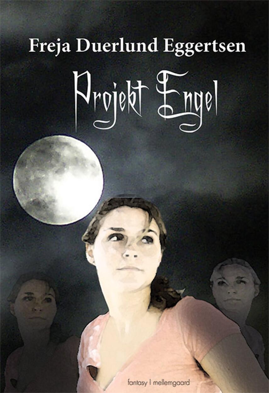 Freja Duerlund Eggertsen: Projekt Engel : fantasy