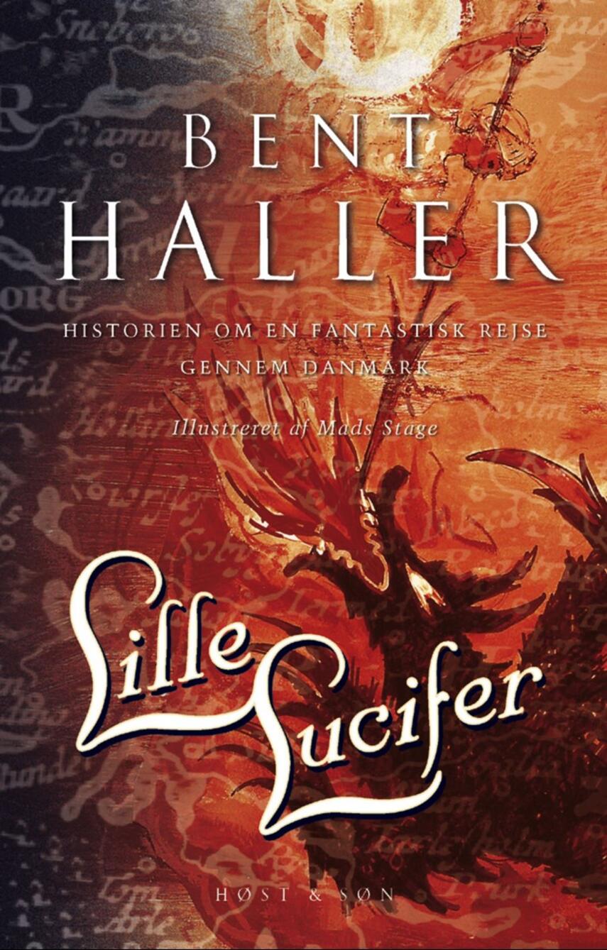 Bent Haller: Lille Lucifer : historien om en fantastisk rejse gennem Danmark