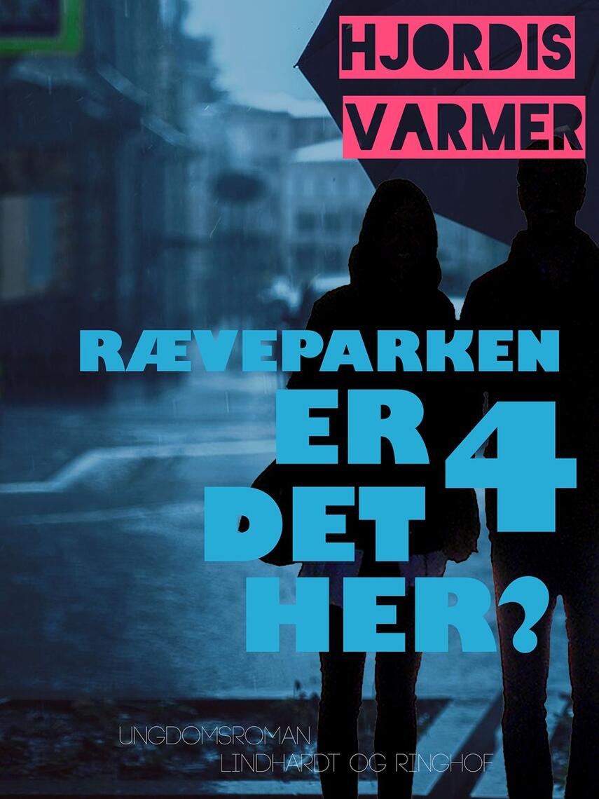 Hjørdis Varmer: Ræveparken 4 - er det her? : roman