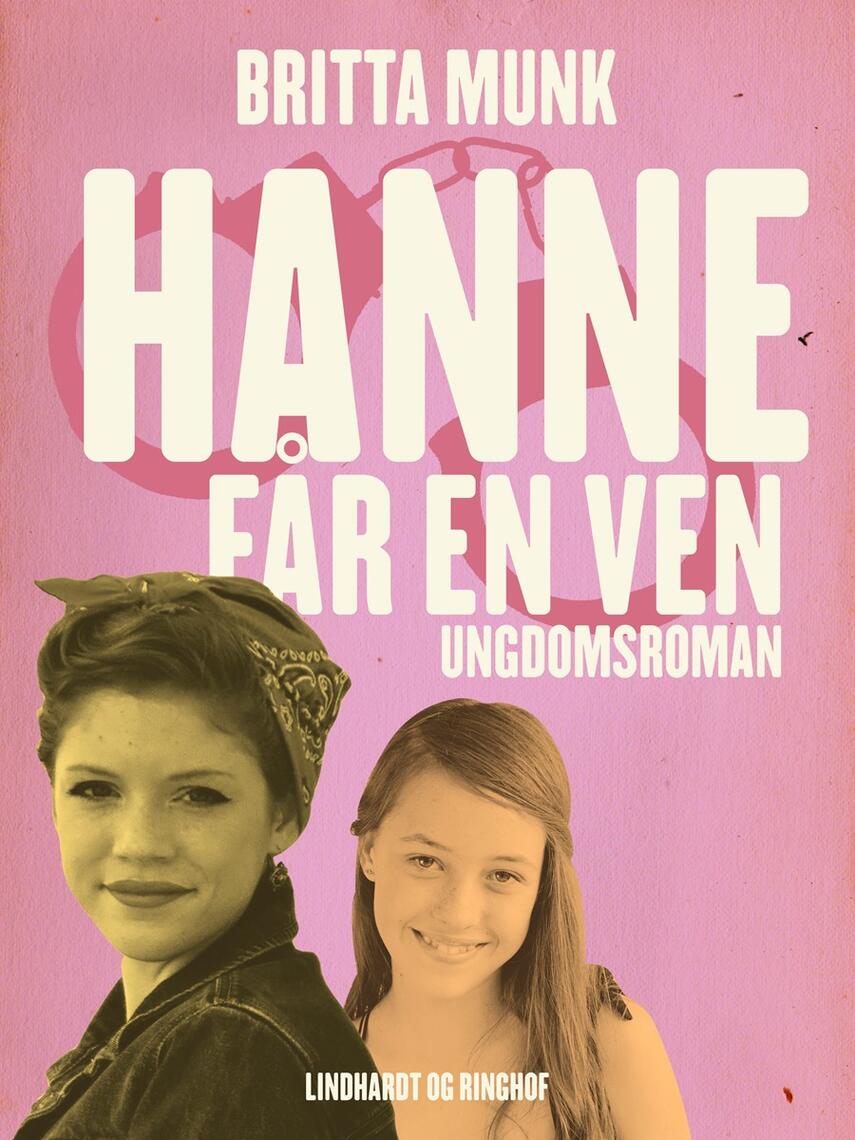 Britta Munk: Hanne får en ven : ungdomsroman