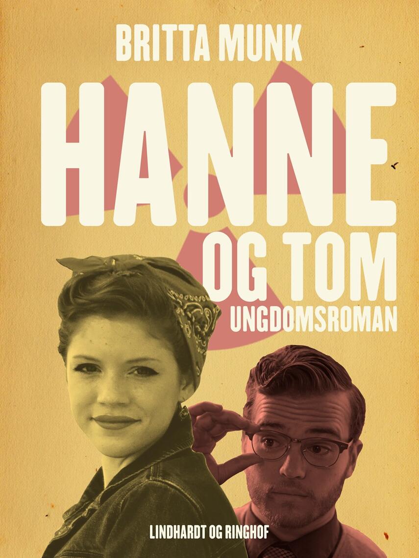 Britta Munk: Hanne og Tom : ungdomsroman