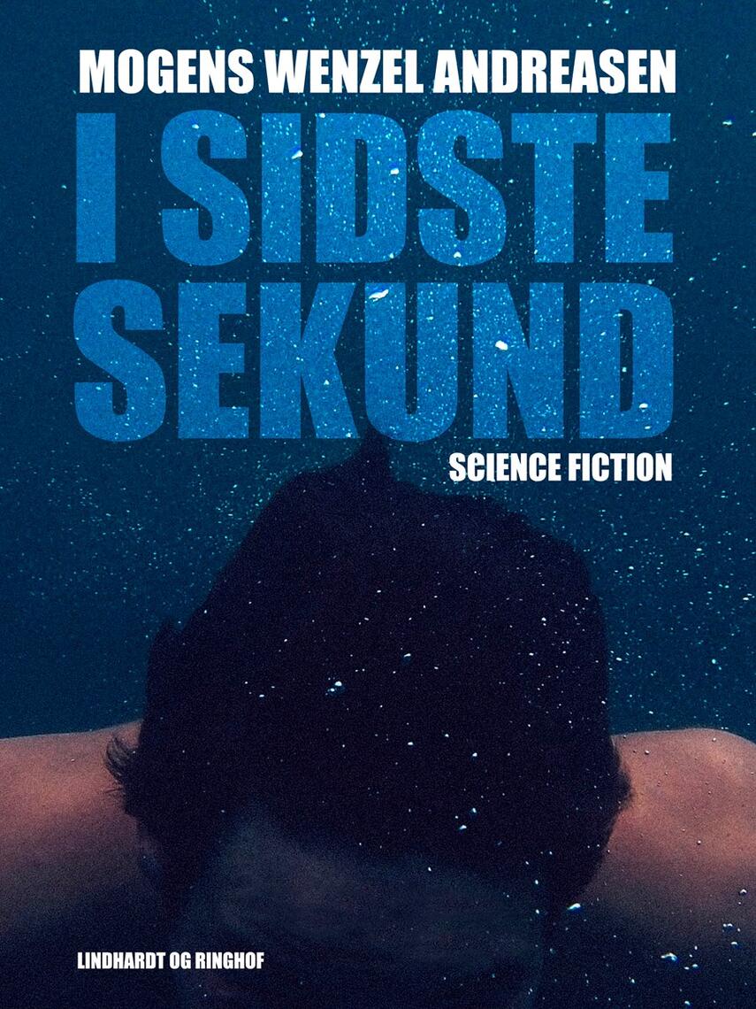 Mogens Wenzel Andreasen: I sidste sekund : science fiction